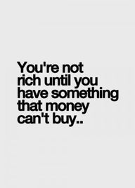 You're not rich unti